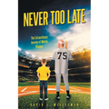 Never Too Late: The Extraordinary Journey of Melvin Klapper