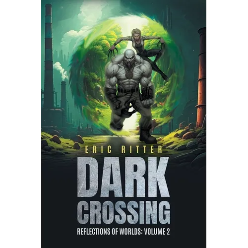 Dark Crossing: Reflections of Worlds Volume 2