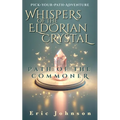 Whispers of the Eldorian Crystal: Pick Your Path Adventure