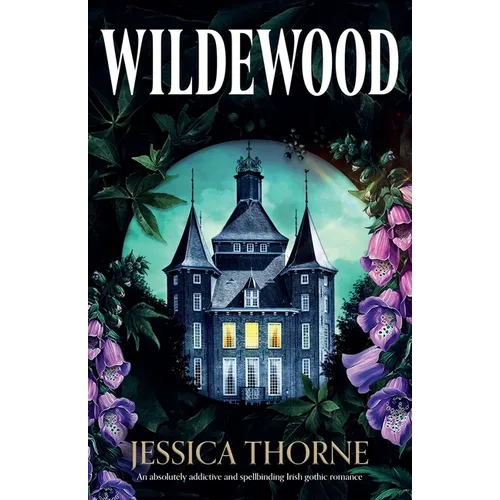 Wildewood: An absolutely addictive and spellbinding Irish gothic romance
