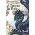 A Princess In Trade: The Chronicles of Brawrloxoss, Book 2