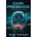 Dark Presence: A Paranormal Thriller