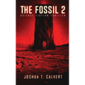 The Fossil 2: Science Fiction Thriller (Secrets Of Mars Book 2)