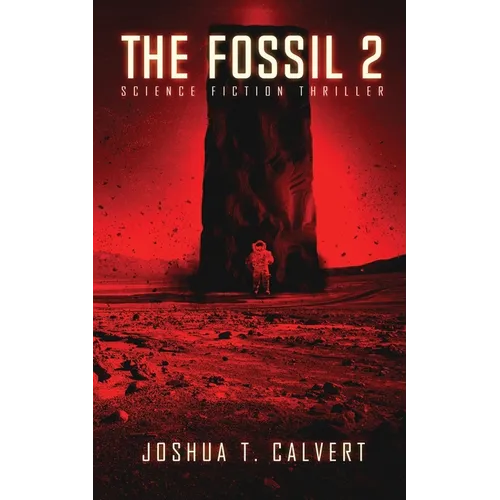 The Fossil 2: Science Fiction Thriller (Secrets Of Mars Book 2)