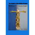 Sword of Light: Book One: The Knights of the Golden Dragon