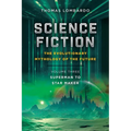 Science Fiction: the Evolutionary Mythology of the Future: Volume Three: Superman to Star Maker