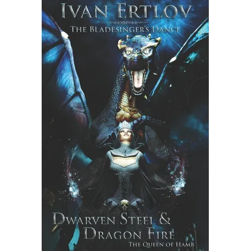 Dwarven Steel & Dragon Fire: The Queen of Hamb