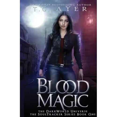Blood Magic: A SoulTracker Novel #1: A DarkWorld Series