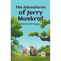 The Adventures Of Jerry Muskrat