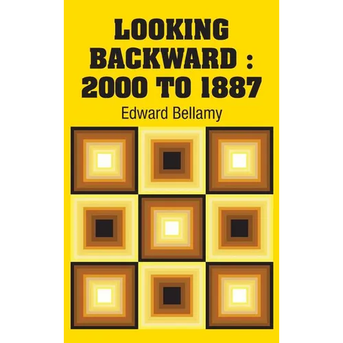 Looking Backward: 2000 to 1887