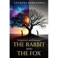 The Rabbit and The Fox: Enlightened and Illusioned