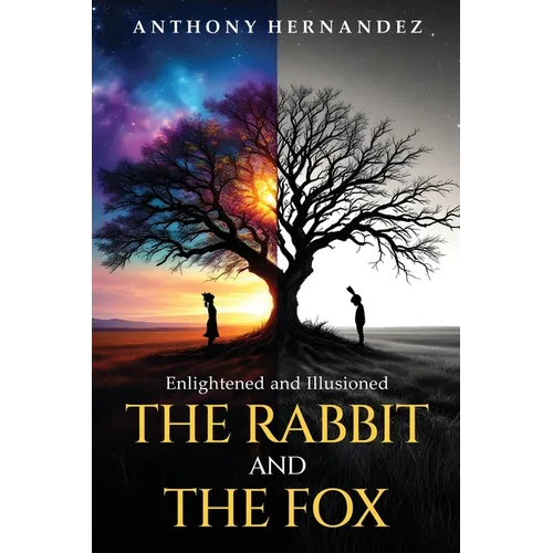 The Rabbit and The Fox: Enlightened and Illusioned