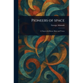 Pioneers of Space