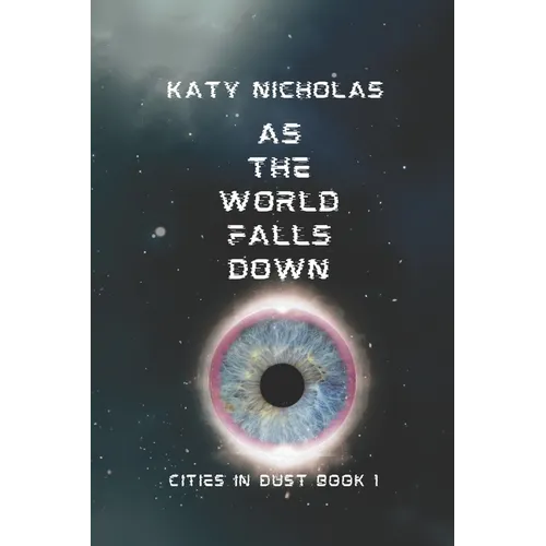 As The World Falls Down: Cities In Dust Book 1