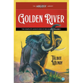 Golden River: The Complete Adventures of Ben Quorn, Volume 1