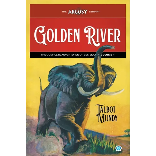 Golden River: The Complete Adventures of Ben Quorn, Volume 1