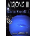 Visions III: Inside the Kuiper Belt