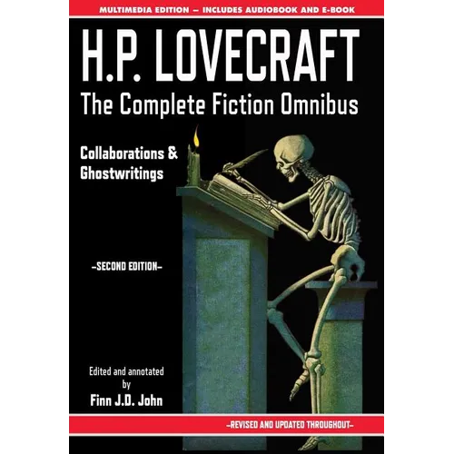 H.P. Lovecraft - The Complete Fiction Omnibus Collection - Second Edition: Collaborations and Ghostwritings