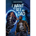 I Want to See My Dad