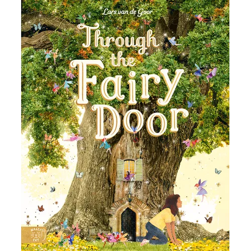 Through the Fairy Door: A Picture Book - Hardcover