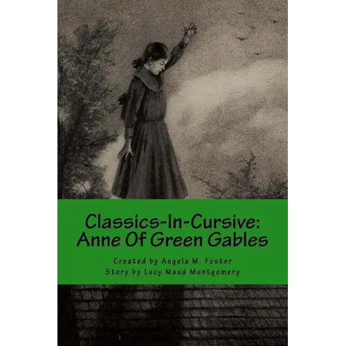Classics-In-Cursive: Anne Of Green Gables