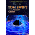 Tom Swift and the Galaxy Ghosts
