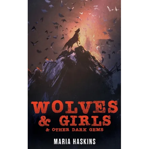 Wolves & Girls & Other Dark Gems
