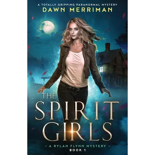 The Spirit Girls: A totally gripping paranormal mystery