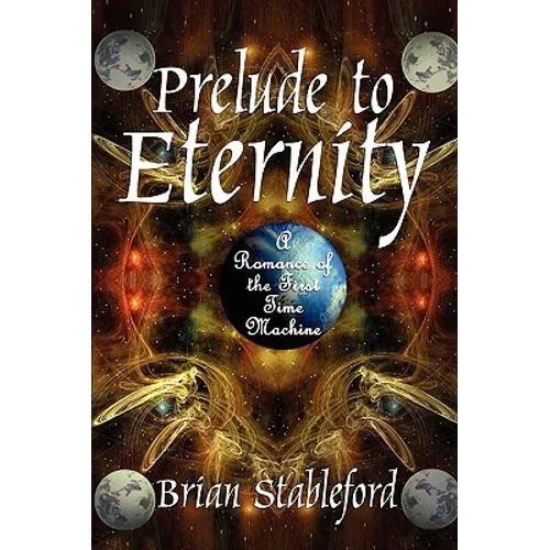 Prelude to Eternity: A Romance of the First Time Machine