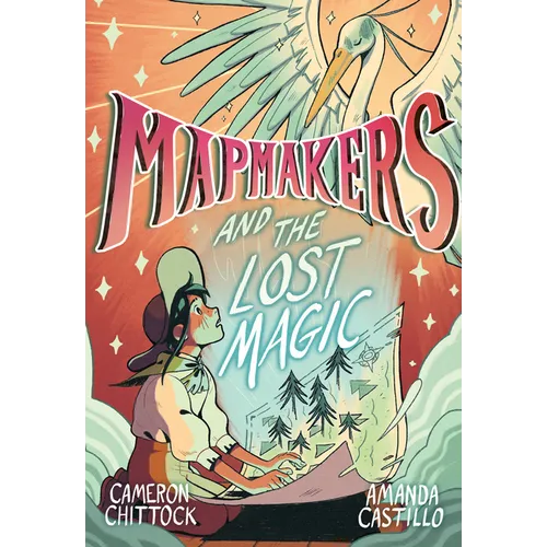 Mapmakers and the Lost Magic: (A Graphic Novel)