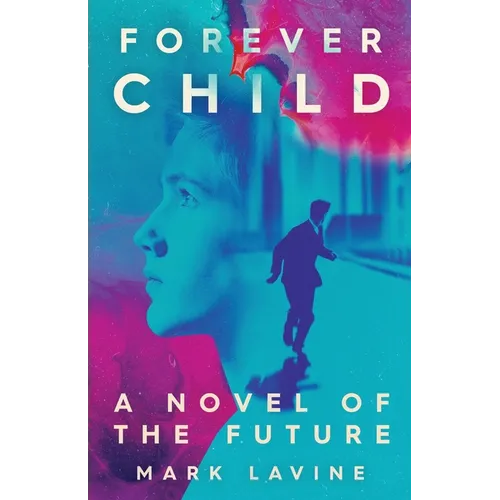 ForeverChild: A Novel of the Future