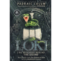 Loki-The Mischief Behind the Legend: Norse Myths from The Children of Odin