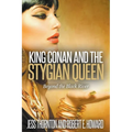 King Conan and the Stygian Queen- Beyond the Black River