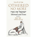 Othered No More: Ishmael and Esau