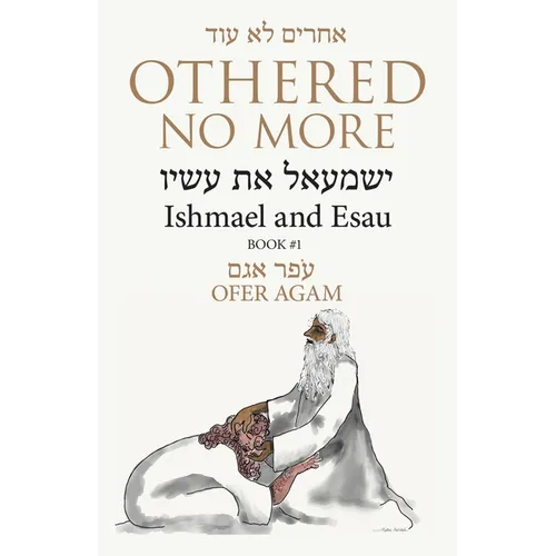 Othered No More: Ishmael and Esau
