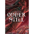 Odder Still