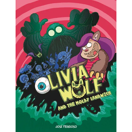 Olivia Wolf and the Moldy Sandwich