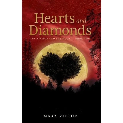 Hearts and Diamonds: The Anchor and the Moon Book Two