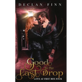 Good to the Last Drop: Love At First Bite Book Four