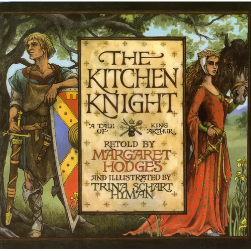 The Kitchen Knight: A Tale of King Arthur