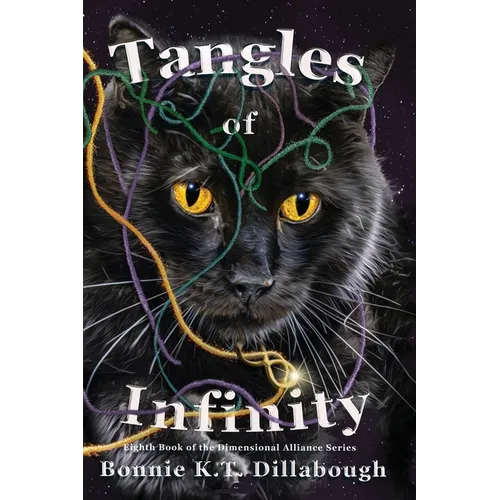 Tangles of Infinity: Eighth Book in The Dimensional Alliance Series