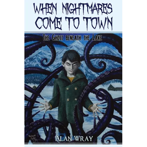 When Nightmares Come to Town: The Ghost Beneath the Lake