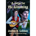 A Dirge for the Gloaming: A Plague of Sorrows