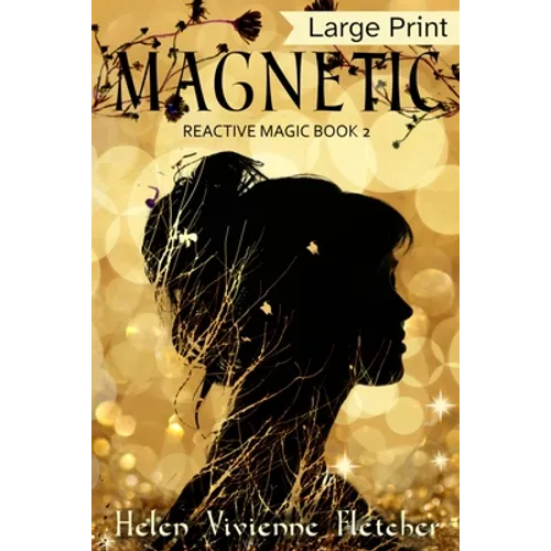 Magnetic: Large Print Edition