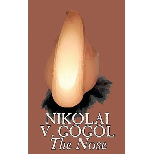 The Nose by Nikolai Gogol, Classics, Literary