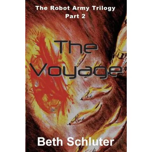 The Voyage: The Robot Army Trilogy: Part 2