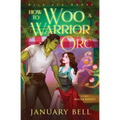 How to Woo a Warrior Orc