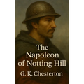 The Napoleon Of Notting Hill(Illustrated)