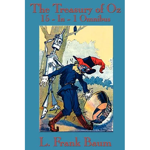 The Treasury of Oz: The Complete Oz Novels of L. Frank Baum