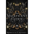 The Maleficent Faerie: A Sleeping Beauty Retelling
